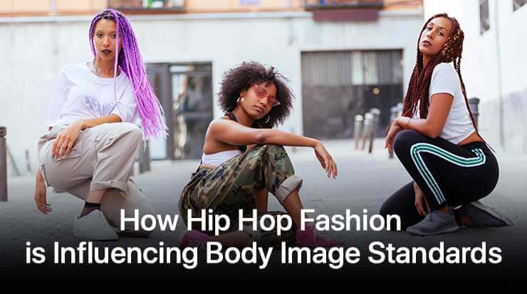 How-Hip-Hop-Fashion-is-Influencing-Body-Image-Standards