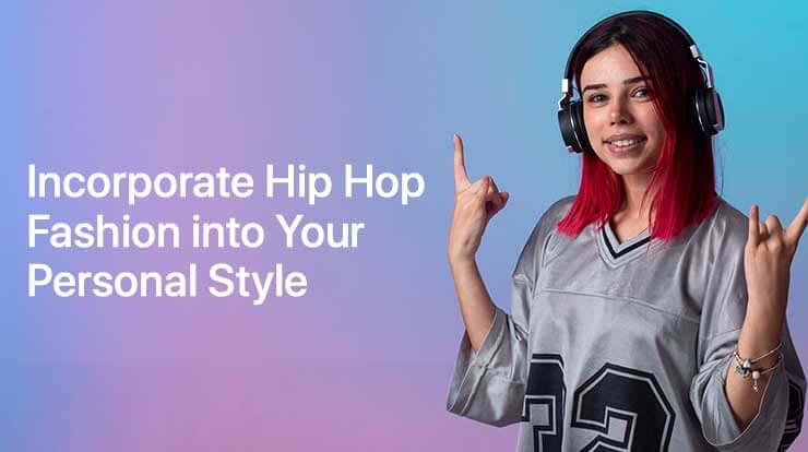 Incorporate-Hip-Hop-Fashion-into-Your-Personal-Style