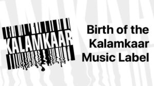 Birth-of-the-Kalamkaar-Music-Label