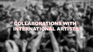 Collaborations with International Artists