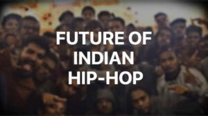 Future of indian hip-hop