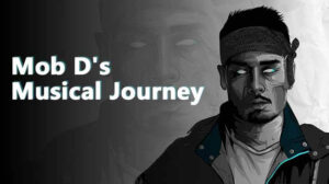 Mob D's Musical Journey