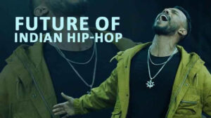 The Future of Indian Hip Hop
